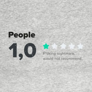 I hate people nightmare, would not recommend T-Shirt